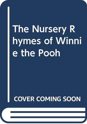 Beispielbild fr The Nursery Rhymes of Winnie the Pooh zum Verkauf von Better World Books