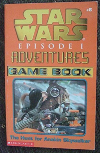 Stock image for The Hunt for Anakin Skywalker (Star Wars Episode I Adventures Game Book #6) for sale by Jenson Books Inc