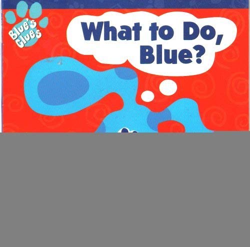 Stock image for What to Do Blue? (Blues Clues) for sale by Hawking Books