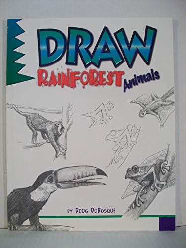 Draw Rainforest Animals by Doug DuBosque: Good Soft Cover (1994) | UHR Books