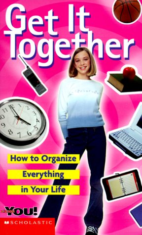 Get It Together: How to Organize Everything in Your Life (All About You) (9780439135474) by Marsden, Julia