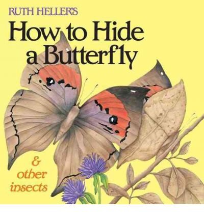 9780439137058: Ruth Heller's how to hide a butterfly & other insects