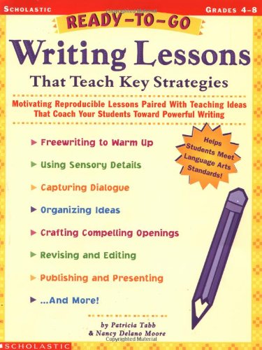 Beispielbild fr Writing Lessons That Teach Key Strategies : Motivating Reproducible Lessons Paired with Teaching Ideas That Coach Your Students Toward Powerful Writing zum Verkauf von Better World Books