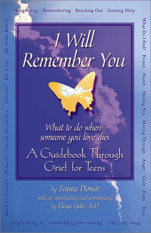 Stock image for I Will Remember You: What to Do When Someone You Love Dies - A Guidebook Through Grief for Teens for sale by SecondSale
