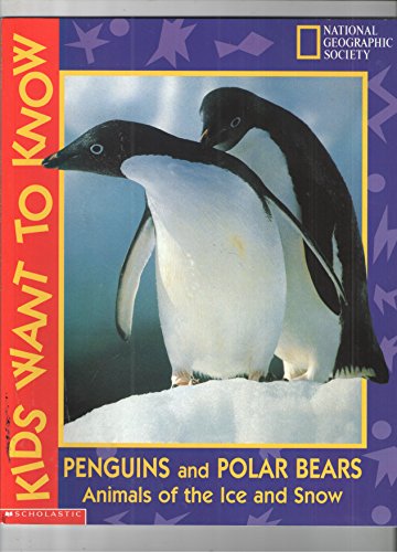 Beispielbild fr Penguins and polar bears: Animals of the ice and snow (Kids want to know) zum Verkauf von SecondSale