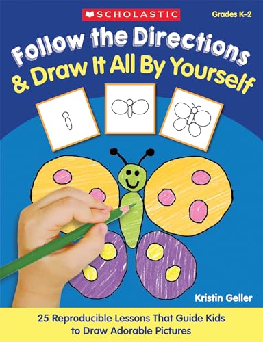 Stock image for Follow the Directions & Draw It All by Yourself!: 25 Reproducible Lessons That Guide Kids to Draw Adorable Pictures for sale by SecondSale