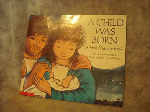 Imagen de archivo de A Child Was Born A First Nativity Book a la venta por Ergodebooks