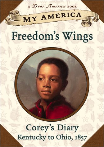 Beispielbild fr My America: Freedom's Wings: Corey's Underground Railroad Diary, Book One zum Verkauf von SecondSale