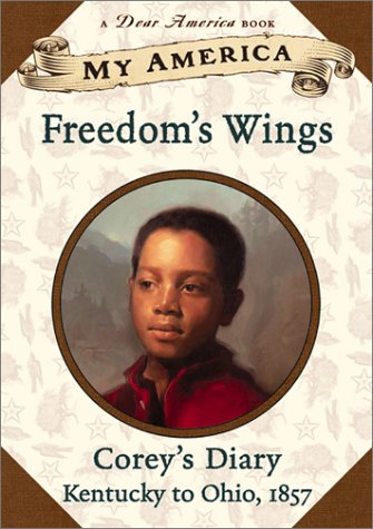 Imagen de archivo de My America: Freedom's Wings: Corey's Underground Railroad Diary, Book One a la venta por SecondSale