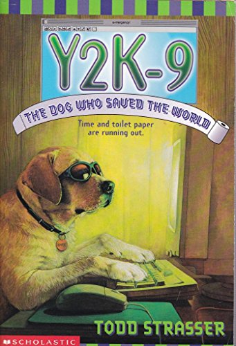 Stock image for Y2K-9 : The Dog Who Saved the World for sale by Better World Books: West