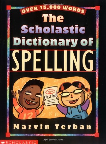 9780439144964: The Scholastic Dictionary of Spelling: Over 15,000 Words