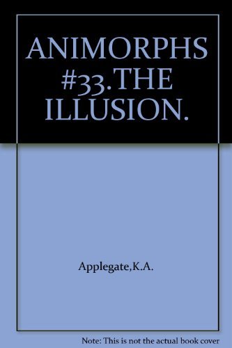 Stock image for The Illusion (Animorphs #33) for sale by Gulf Coast Books