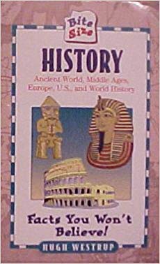 Imagen de archivo de Bite size history: Facts you won't believe! a la venta por Better World Books