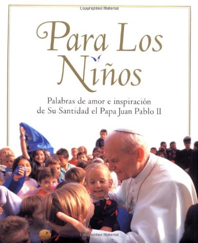 Stock image for For The Children: Lessons From Pope John Paul Ii (para Los Ninos) for sale by Wonder Book