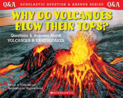 9780439148788: Why Do Volcanoes Blow Their Tops?: Questions and Answers About Volcanoes and Earthquakes (Scholastic Q & A)