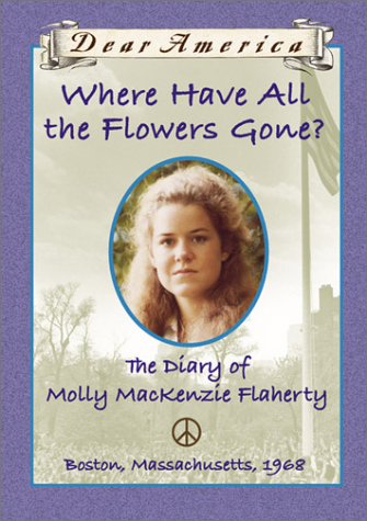 Beispielbild fr Where Have All the Flowers Gone?: the Diary of Molly MacKenzie Flaherty zum Verkauf von ZBK Books