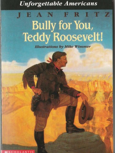 9780439149136: Bully for You, Teddy Roosevelt!