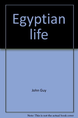 Imagen de archivo de Egyptian Life (Early Civilizations) a la venta por Better World Books