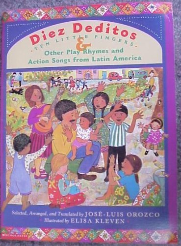 Stock image for Diez Deditos - Ten Little Fingers & Other Play Rhymes and Action Songs From Latin America for sale by Half Price Books Inc.