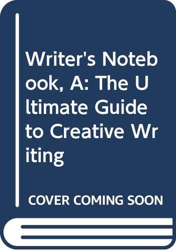 9780439153423: Writer's Notebook, A: The Ultimate Guide to Creative Writing