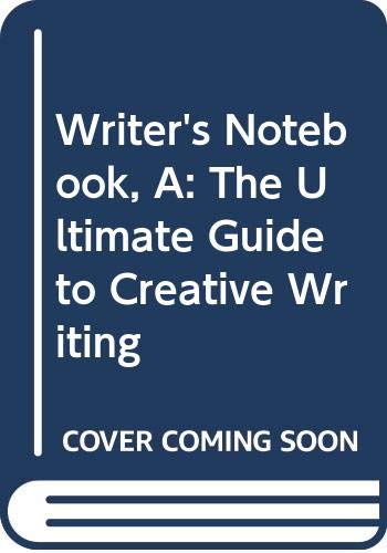 Stock image for Writer's Notebook, A: The Ultimate Guide to Creative Writing for sale by Wonder Book