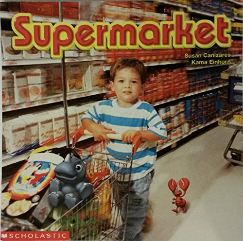 Supermarket (Scholastic Placebook) (9780439153683) by Susan CaÃ±izares; Kama Einhorn; Alex Ostroy