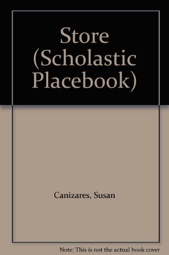 Store (Scholastic Placebook) (9780439153690) by Canizares, Susan; Chanko, Pamela; Ostroy, Alex