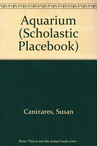 Aquarium (Scholastic Placebook) (9780439153720) by Canizares, Susan; Chanko, Pamela; Mallory, Kenneth