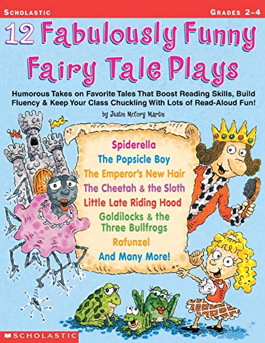 9780439153898: 12 Fabulously Funny Fairy Tale Plays: Humorous Takes on Favorite Tales That Boost Reading Skills, Build Fluency & Keep Your Class Chuckling with Lots of Read-Aloud Fun!