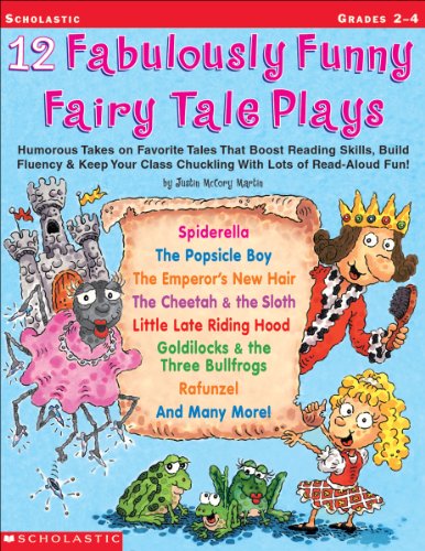 Stock image for 12 Fabulously Funny Fairy Tale Plays: Humorous Takes on Favorite Tales That Boost Reading Skills, Build Fluency & Keep Your Class Chuckling With Lots of Read-Aloud Fun! for sale by ICTBooks