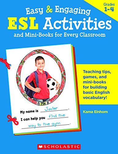 9780439153911: Easy & Engaging ESL Activities and Mini-Books for Every Classroom: Teaching Tips, Games, and Mini-Books for Building Basic English Vocabulary!