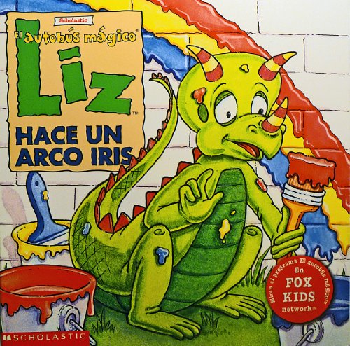 Stock image for Liz Hace un Arcoiris = Liz Makes a Rainbow (Spanish Edition) for sale by Bookmans