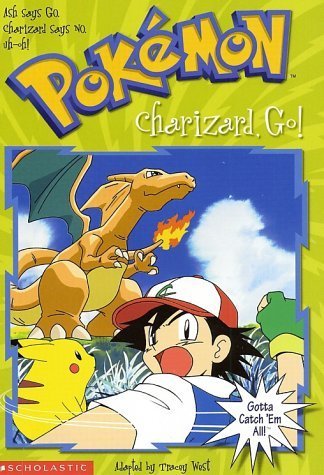 Charizard, Go! (Pokemon Chapter Books, No. 6) - West, Tracey