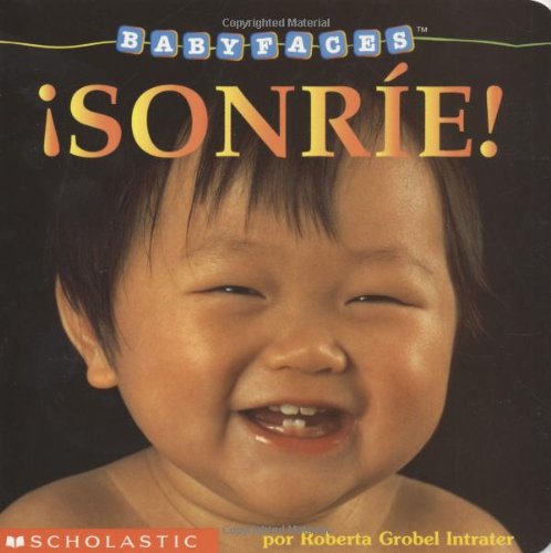 Stock image for ¡Sonríe!: Smile! (sonrie!) (Baby Faces) (Spanish Edition) for sale by BooksRun
