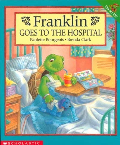 9780439155762: Franklin Goes To The Hospital
