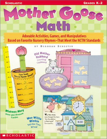 Beispielbild fr Mother Goose Math: Adorable Activities, Games, and Manipulatives Based on Favorite Nursery Rhymes�That Meet the NCTM Standards zum Verkauf von Wonder Book