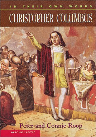 Christopher Columbus (In Their Own Words) (9780439158077) by Roop, Peter; Roop, Connie