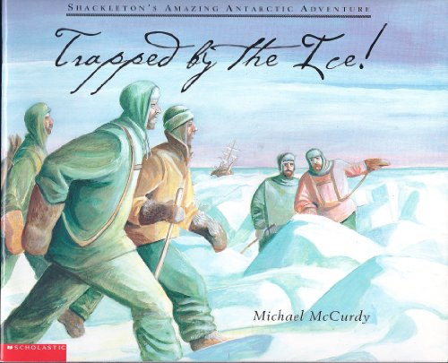 Beispielbild fr Trapped by the ice!: Shackleton's amazing Antarctic adventure zum Verkauf von Better World Books
