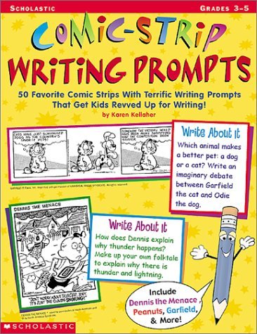 Beispielbild fr Comic-Strip Writing Prompts : 50 Favorite Comic Strips with Terrific Writing Prompts That Get Kids Revved up for Writing! zum Verkauf von Better World Books