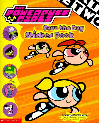 9780439160155: Powerpuff Girls Save The Day (sticker Book)