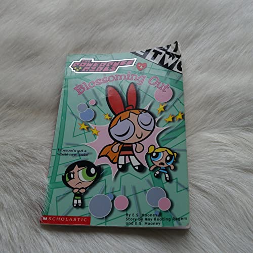 9780439160223: Powerpuff Girls Chapter Book #04: Blossoming Out (Powerpuff Girls, Chaper Book)