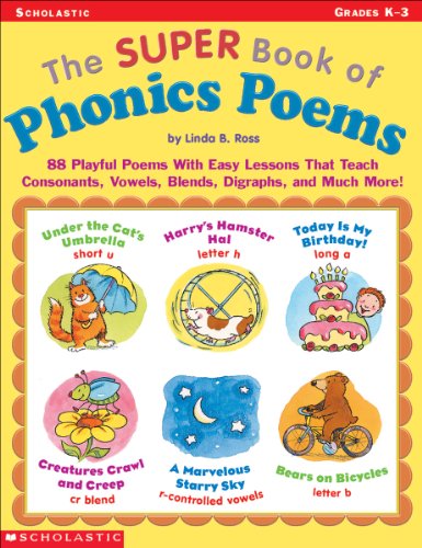 Beispielbild fr The Super Book of Phonics Poems : 88 Playful Poems with Easy Lessons That Teach Consonants, Vowels, Blends, Digraphs, and Much More! zum Verkauf von Better World Books