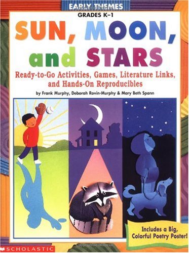 Stock image for Early Themes: Sun, Moon, and Stars: Ready-to-Go Activities, Games, Literature Links, and Hands-on Reproducibles for sale by SecondSale