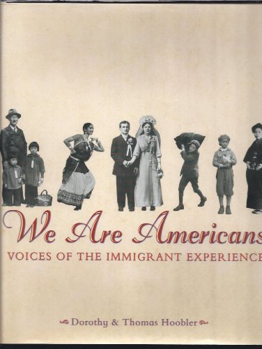 Imagen de archivo de We Are Americans : Voices of the Immigrant Experience a la venta por Better World Books