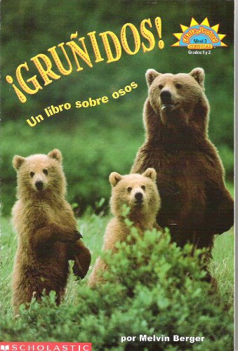 Grunidos: UN Libro Sobre Osos/a Book About Bears (Spanish Edition) (9780439163071) by Berger, Melvin