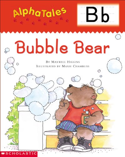 Stock image for AlphaTales (Letter B: Bubble Bear): A Series of 26 Irresistible Animal Storybooks That Build Phonemic Awareness & Teach Each letter of the Alphabet for sale by Your Online Bookstore