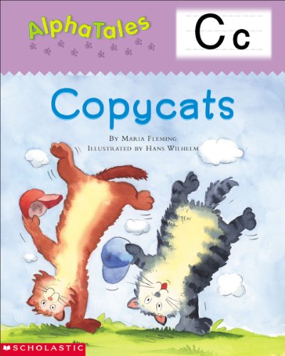 9780439165266: AlphaTales (Letter C: Copycats): A Series of 26 Irresistible Animal Storybooks That Build Phonemic Awareness & Teach Each letter of the Alphabet