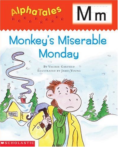 Beispielbild fr AlphaTales: M: Monkey's Miserable Monday: A Series of 26 Irresistible Animal Storybooks That Build Phonemic Awareness & Teach Each letter of the Alphabet zum Verkauf von Once Upon A Time Books