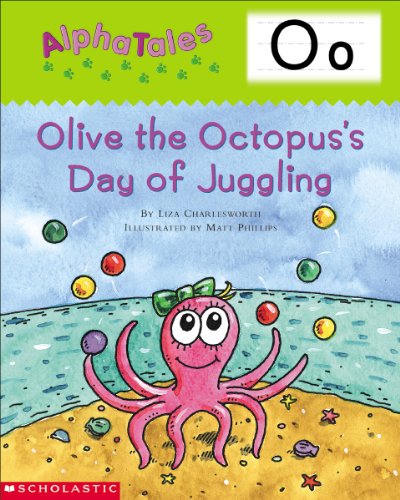 Beispielbild fr AlphaTales (Letter O: Olive the Octopus�s Day of Juggling): A Series of 26 Irresistible Animal Storybooks That Build Phonemic Awareness & Teach Each letter of the Alphabet zum Verkauf von Wonder Book