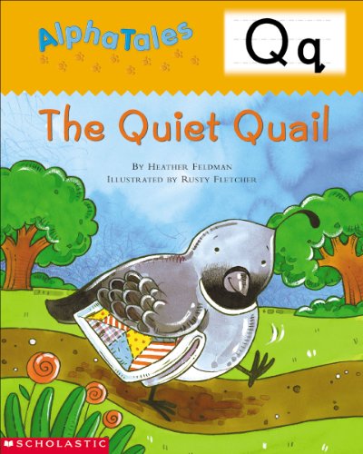 Stock image for AlphaTales (Letter Q: The Quiet Quail): A Series of 26 Irresistible Animal Storybooks That Build Phonemic Awareness & Teach Each letter of the Alphabet for sale by Your Online Bookstore